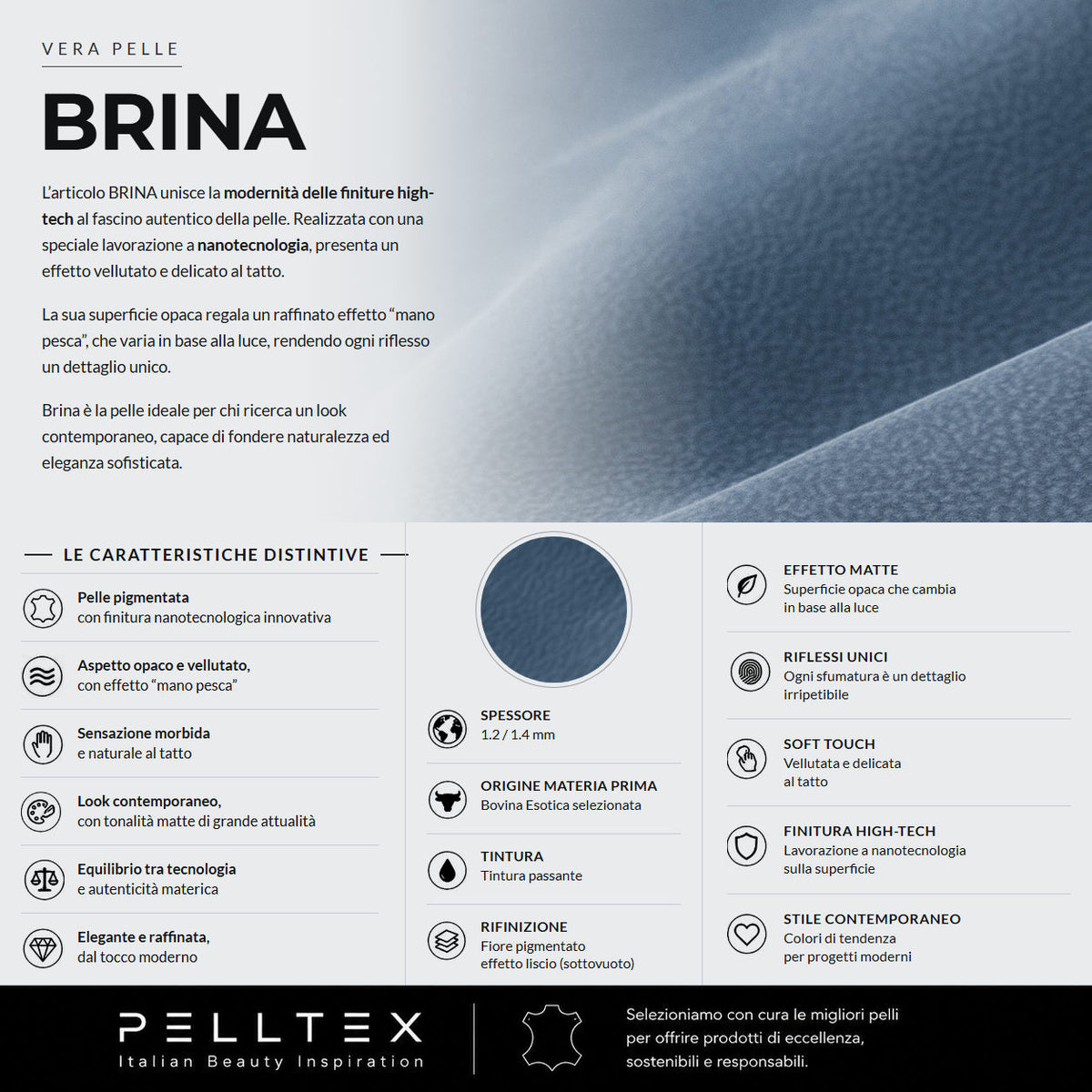 Vera pelle Brina: finitura nanotecnologica dall'effetto matte e vellutato